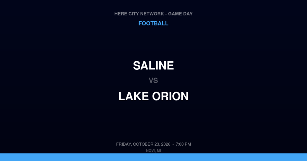 Saline vs. Lake Orion — Football Game Day — Lake Orion, MI — Oct 23, 2026